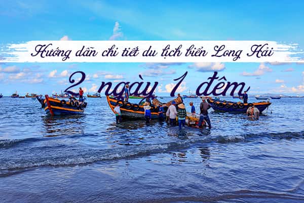 Hướng dẫn du lịch bãi biển Long Hải - Vũng Tàu 2 ngày 1 đêm