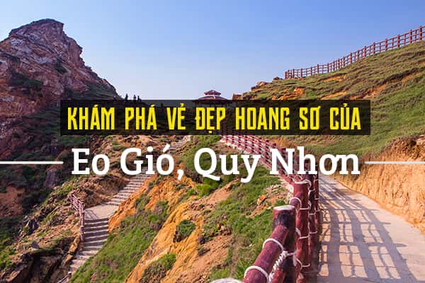 Du lịch Eo Gió, Quy Nhơn: Hướng dãn khám phá từ A - Z