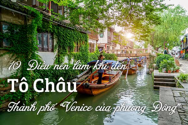10 trải nghiệm thú vị bạn nên thử khi du lịch Tô Châu 