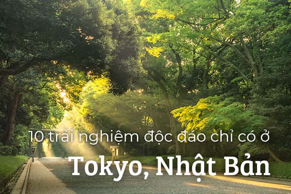 10 trải nghiệm độc đáo chỉ có ở Tokyo, Nhật Bản