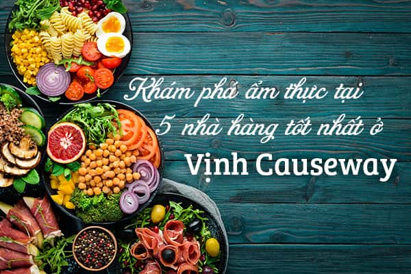 Top 5 nhà hàng ngon nhất ở Vịnh Causeway