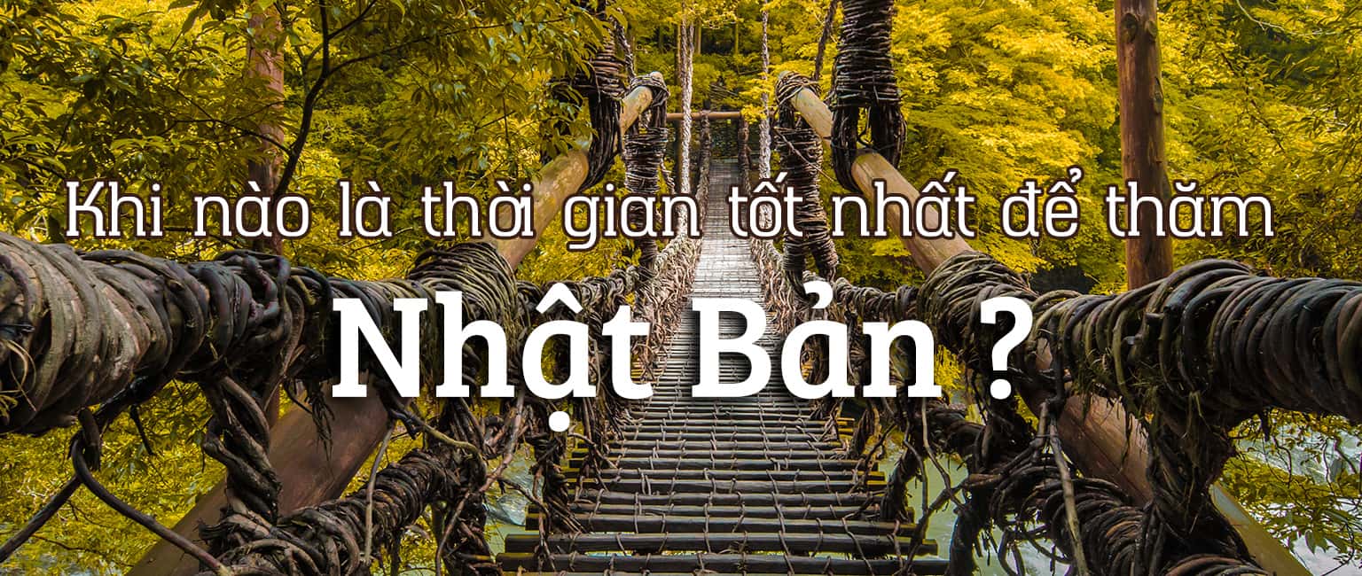 Nên đi du lịch Nhật Bản vào thời điểm nào trong năm?