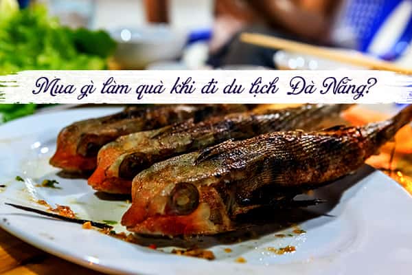 Nên mua gì làm quà khi đi du lịch Đà Nẵng?