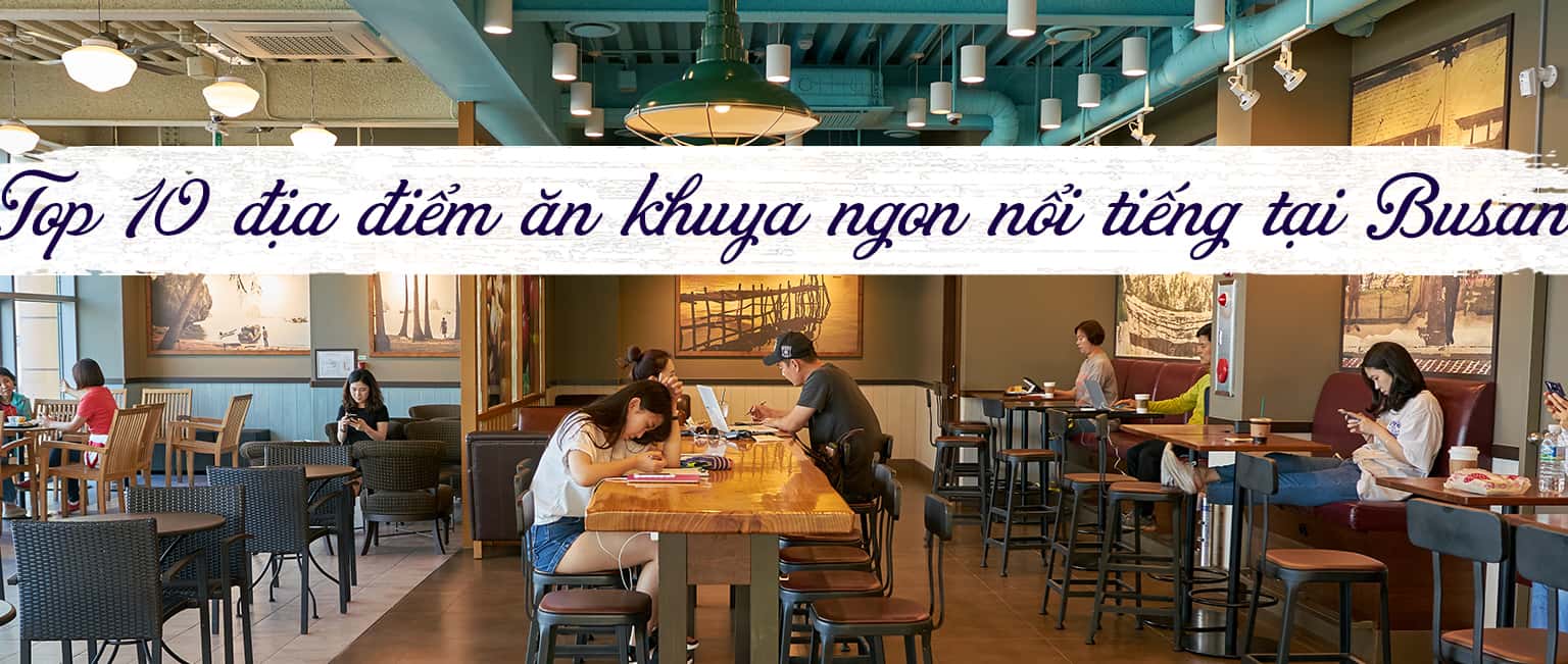 Top 10 địa điểm ăn khuya ngon nổi tiếng Busan