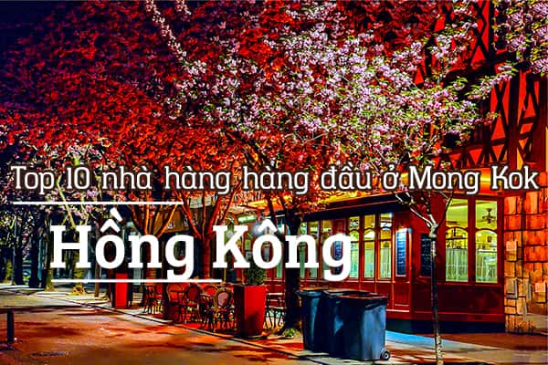 Top 10 nhà hàng nổi tiếng ở Mong Kok, Hồng Kông
