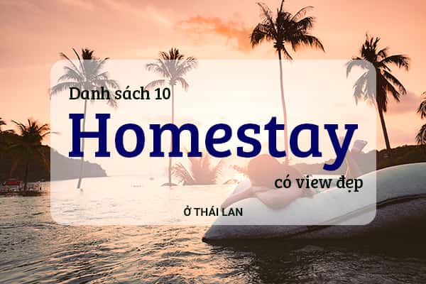 Top 10 homestay có view đẹp ở Thái Lan