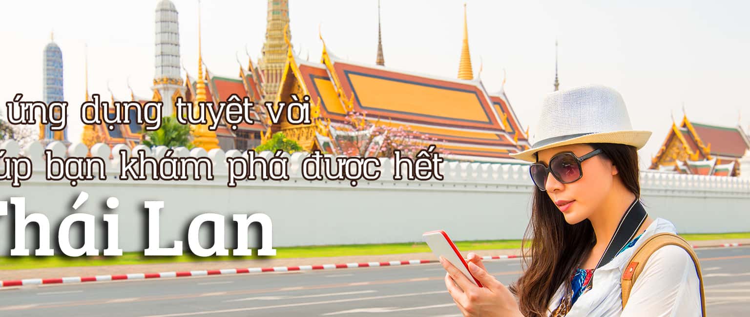 Top 12 ứng dụng tuyệt vời khi du lịch Thái Lan