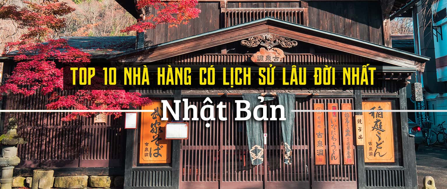 Top 10 nhà hàng truyền thống có lịch sử lâu đời nhất Nhật Bản