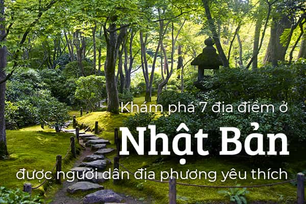 Top 7 địa điểm ở Nhật Bản được người dân địa phương yêu thích