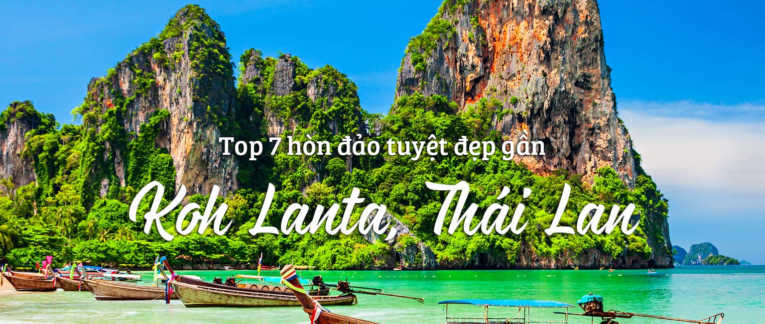 Top 7 hòn đảo tuyệt đẹp gần Koh Lanta, Thái Lan