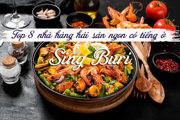 Top 8 nhà hàng hải sản ngon nhất Sing Buri, Thái Lan