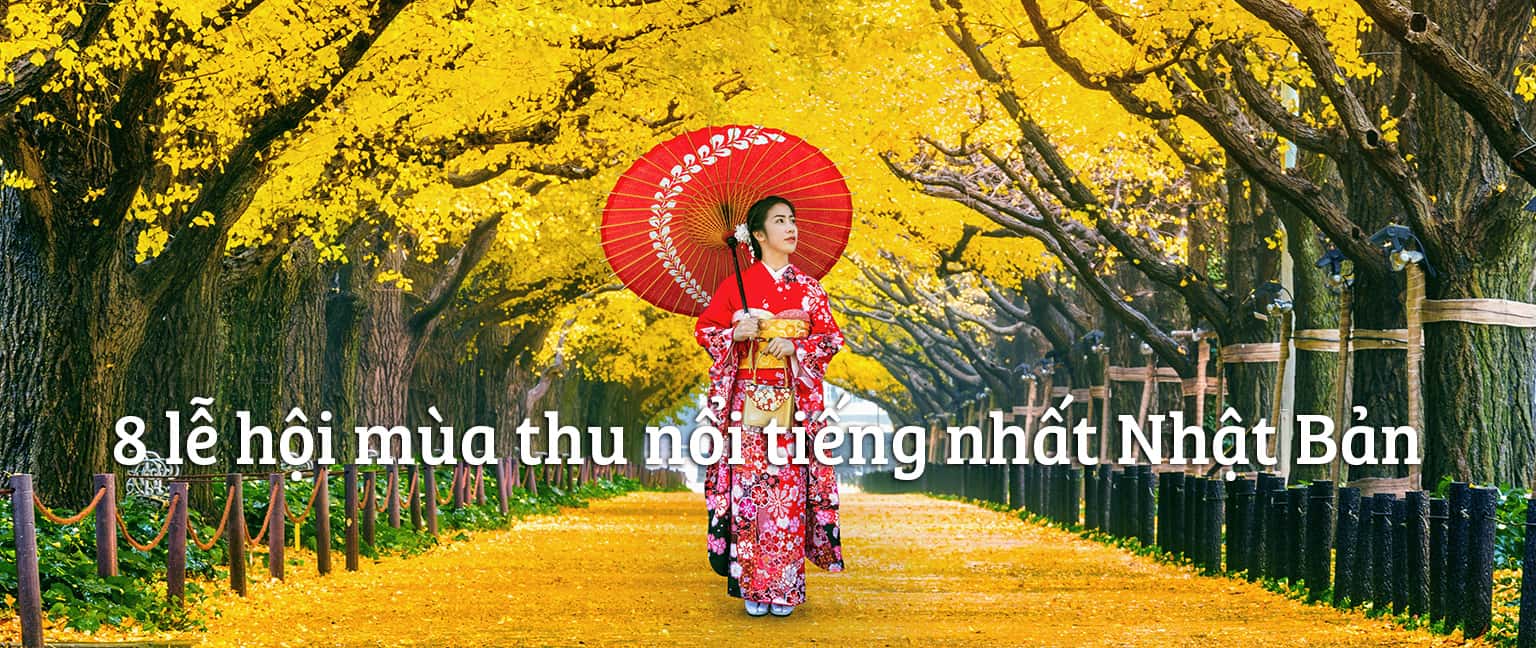 Top 8 lễ hội mùa thu nổi tiếng nhất ở Nhật Bản