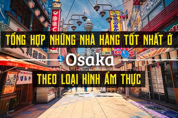 Top 16 món ăn ngon bạn nên thử khi đến Osaka