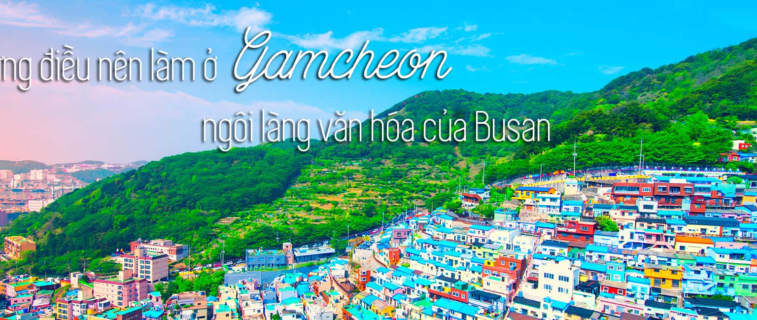 Khám phá Gamcheon - Ngôi làng văn hóa của Busan
