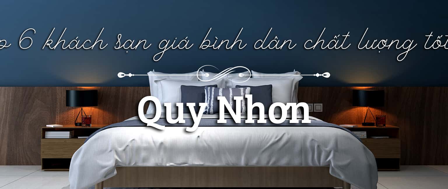 Top 8 khách sạn giá bình dân chất lượng tốt ở Quy Nhơn