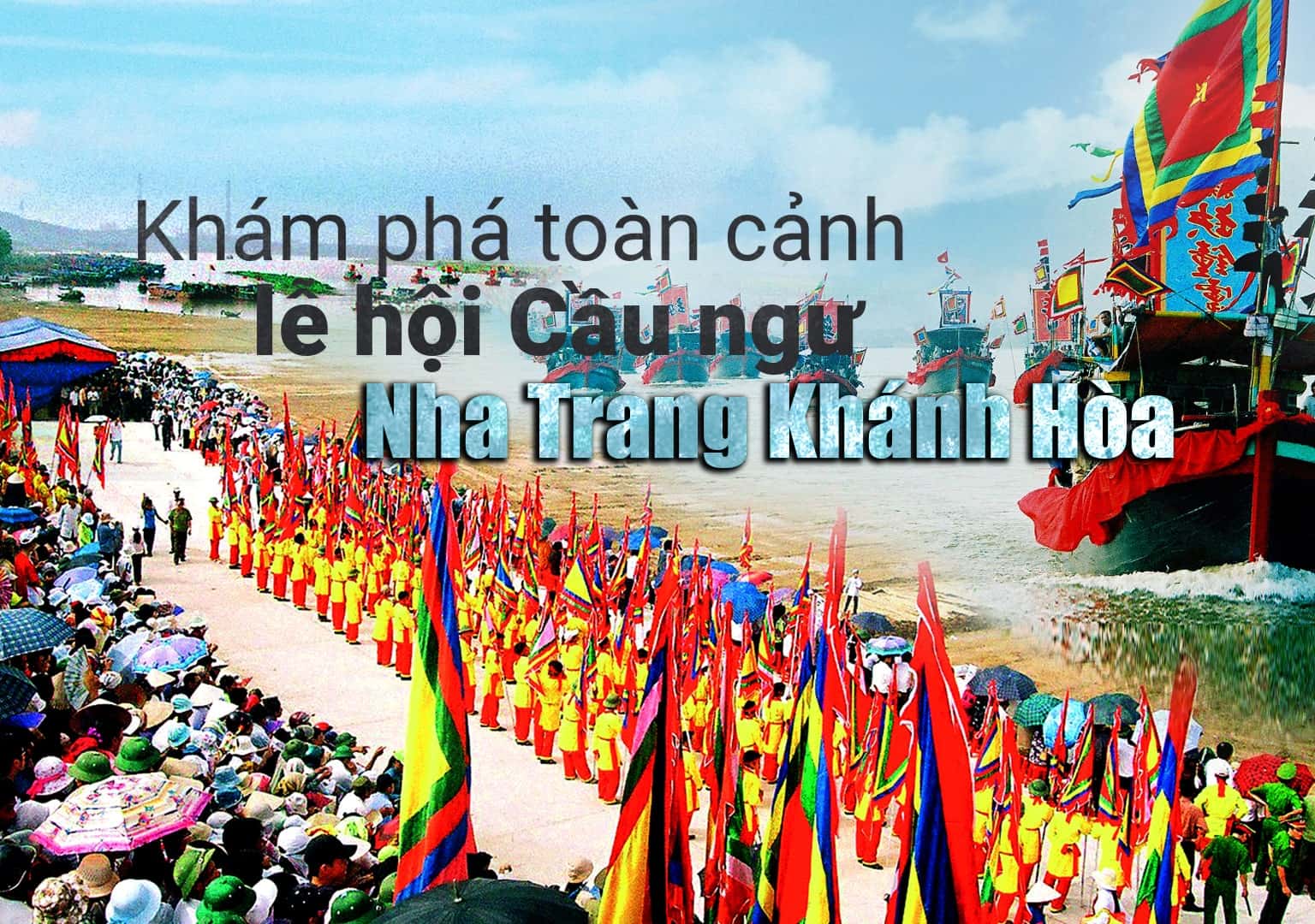 Khám phá toàn cảnh lễ hội Cầu ngư Nha Trang Khánh Hòa