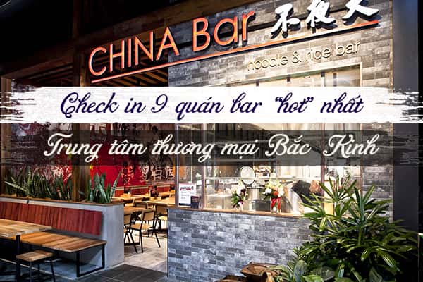 Top 9 quán bar hot nhất khu trung tâm Bắc Kinh