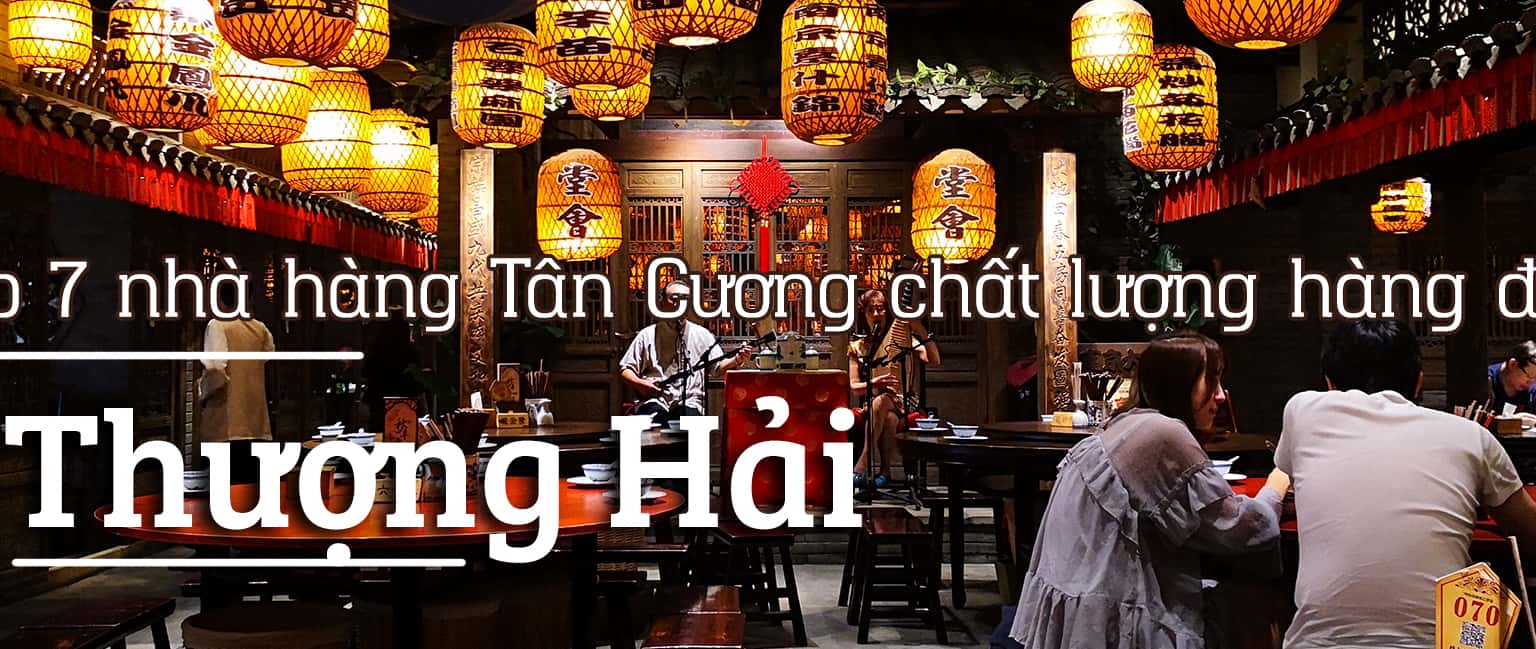 Top 7 nhà hàng Tân Cương hàng đầu ở Thượng Hải