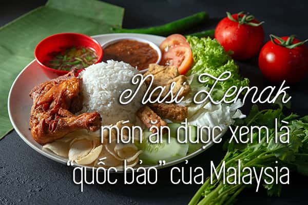 Tìm hiểu về Nasi Lemak - món ăn “quốc bảo” của Malaysia
