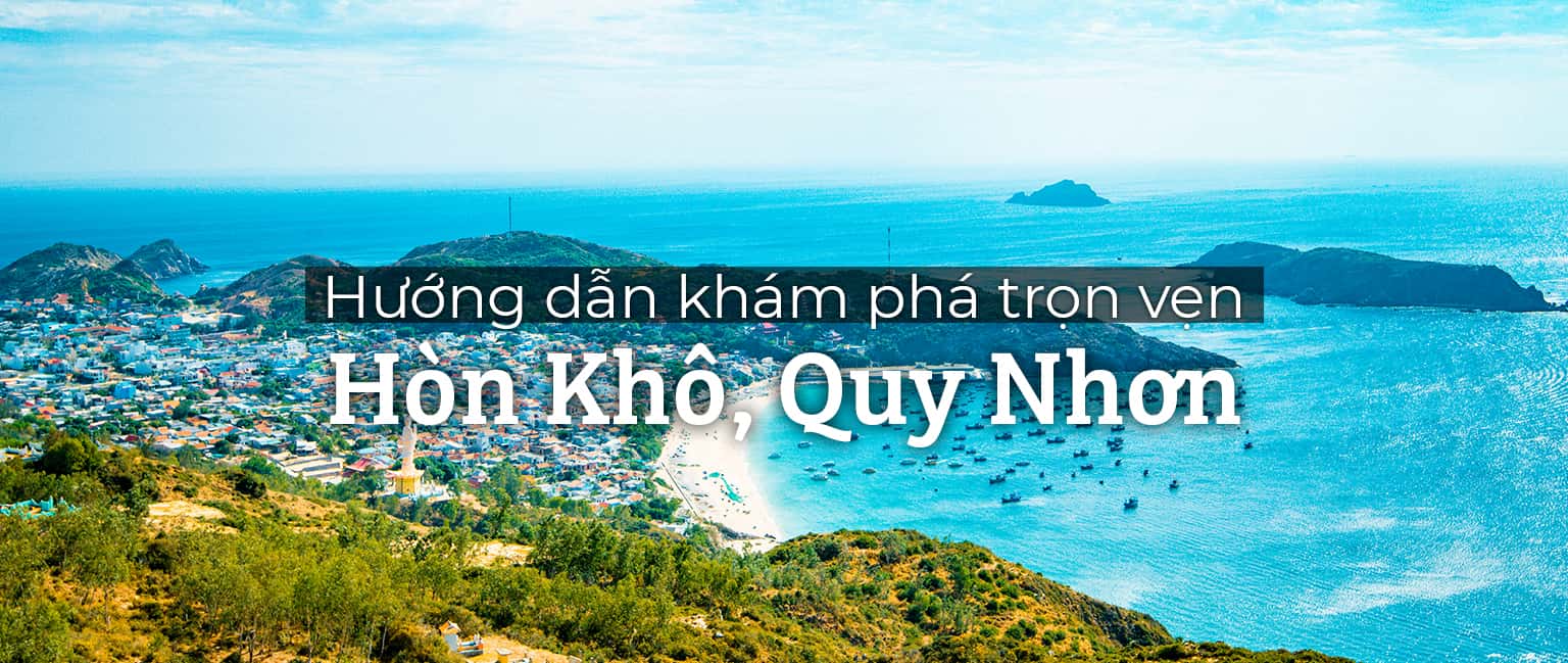 Kinh nghiệm du lịch Hòn Khô, Quy Nhơn từ A - Z