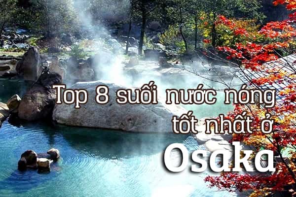 Top 8 suối nước nóng tốt nhất ở Osaka, Nhật Bản