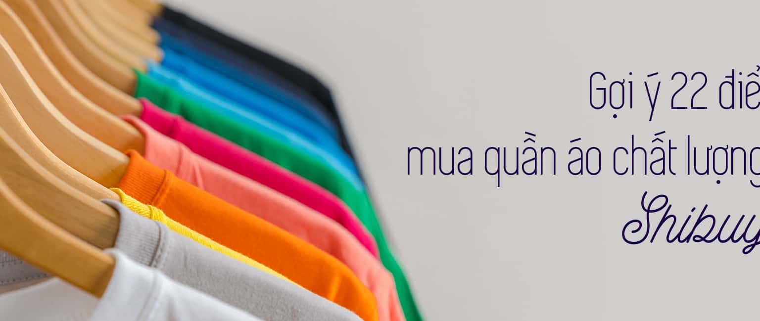 Top 22 điểm mua quần áo chất lượng ở Shibuya, Tokyo