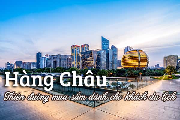 Cẩm nang hướng dẫn mua sắm tại Hàng Châu, Trung Quốc