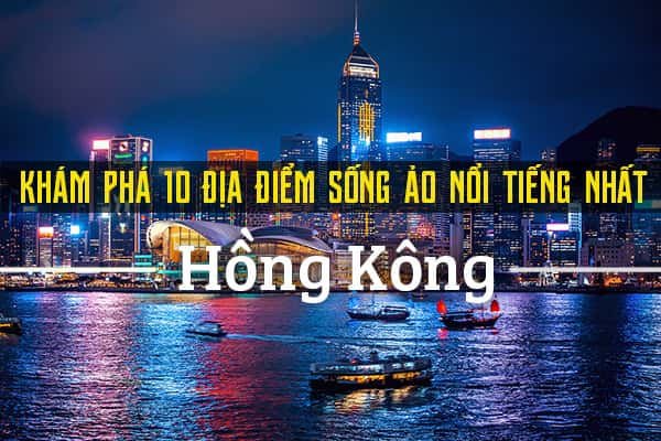 Top 10 địa điểm sống ảo nổi tiếng nhất Hồng Kông