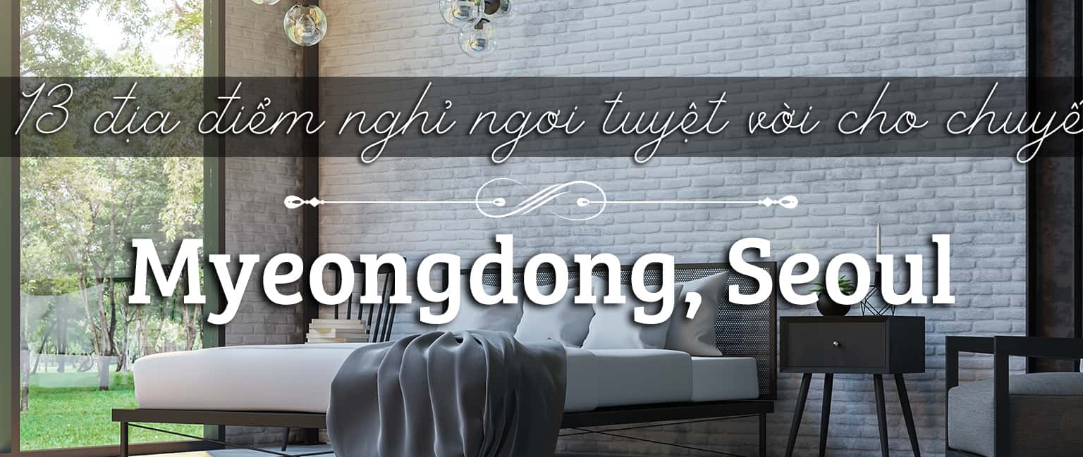 Top 13 khách sạn tuyệt vời ở Myeongdong, Seoul